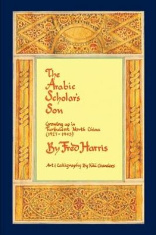 Cover of The Arabic Scholar's Son