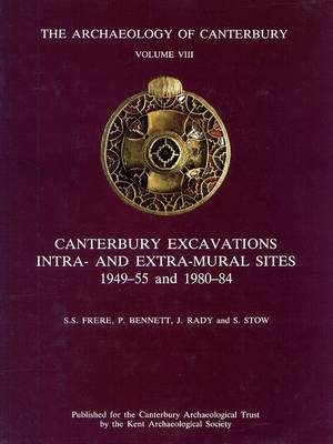 Book cover for Canterbury Excavations Intra- and Extra-Mural Sites 1949-55 and 1980-84