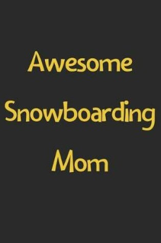 Cover of Awesome Snowboarding Mom