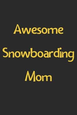 Book cover for Awesome Snowboarding Mom