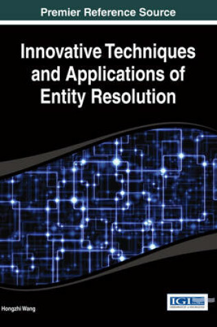 Cover of Innovative Techniques and Applications of Entity Resolution