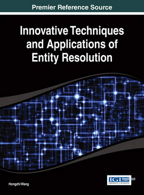 Book cover for Innovative Techniques and Applications of Entity Resolution
