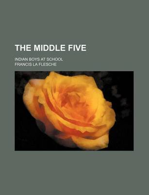 Book cover for The Middle Five; Indian Boys at School