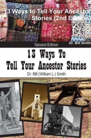 Cover of 13 Ways to Tell Your Ancestor Stories (2nd Edition)