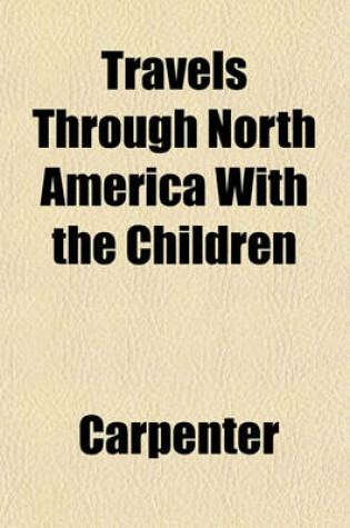 Cover of Travels Through North America with the Children