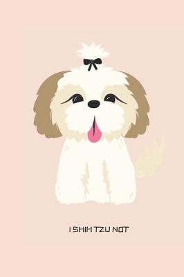 Book cover for I Shih Tzu Not