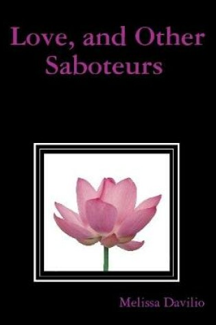 Cover of Love, and Other Saboteurs