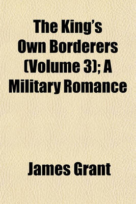 Book cover for The King's Own Borderers (Volume 3); A Military Romance