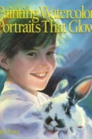 Cover of Painting Watercolour Portraits That Glow