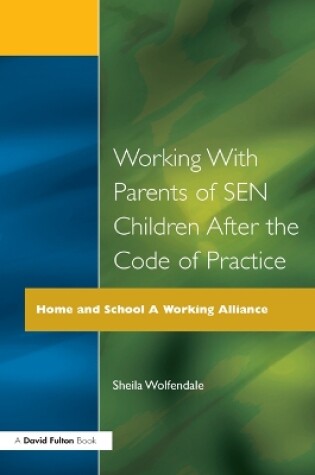 Cover of Working with Parents of SEN Children after the Code of Practice