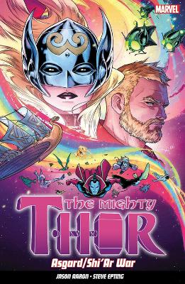The Mighty Thor Vol. 3: Asgard/Shi'ar War by Jason Aaron