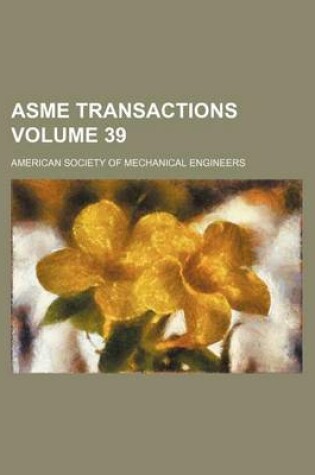 Cover of Asme Transactions Volume 39