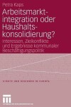 Book cover for Arbeitsmarktintegration Oder Haushaltskonsolidierung?