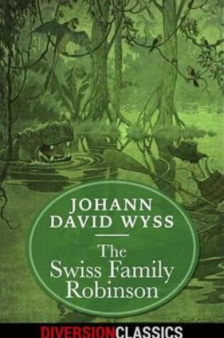 Cover of The Swiss Family Robinson (Diversion Illustrated Classics)
