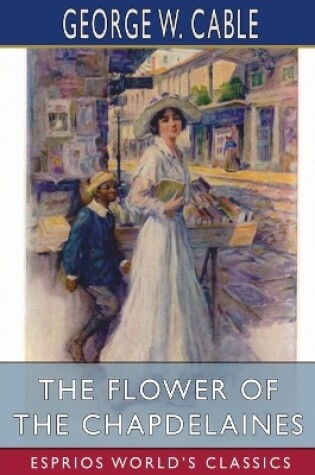 Cover of The Flower of the Chapdelaines (Esprios Classics)