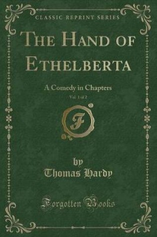 Cover of The Hand of Ethelberta, Vol. 1 of 2