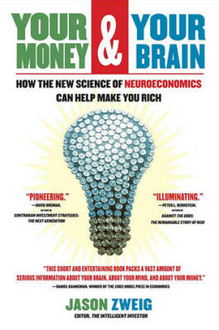 Cover of Your Money and Your Brain: How the New Science Of Neuroeconomics Can Help Make You Rich