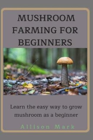 Cover of Mushroom Farming for Beginners