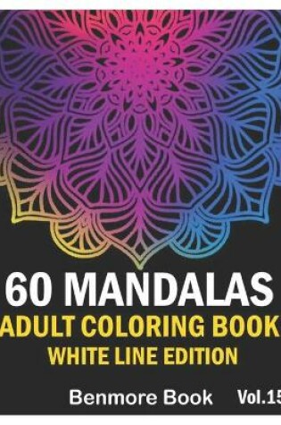 Cover of 60 Mandalas Adult Coloring Book White Line Edition