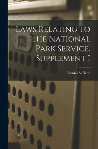 Cover of Laws Relating to The National Park Service, Supplement I