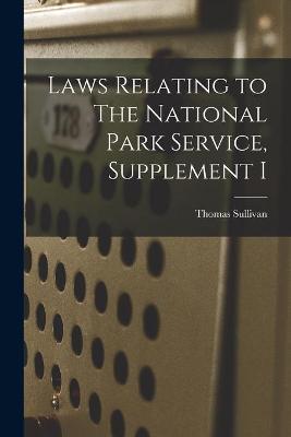 Book cover for Laws Relating to The National Park Service, Supplement I