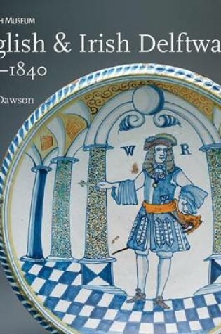 Cover of English & Irish Delftware:1570-1840