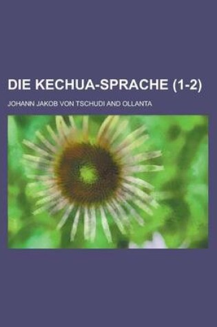 Cover of Die Kechua-Sprache (1-2)