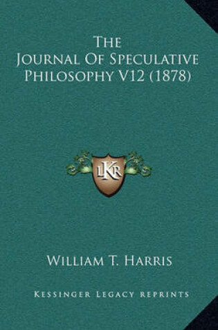 Cover of The Journal of Speculative Philosophy V12 (1878)