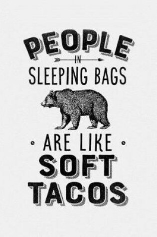 Cover of People In Sleeping Bags Are Like Soft Tacos