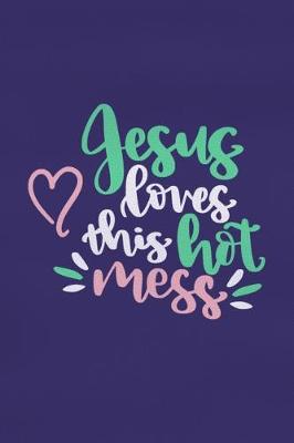 Book cover for Jesus Love The Hot Mess