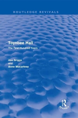 Cover of Toynbee Hall (Routledge Revivals)