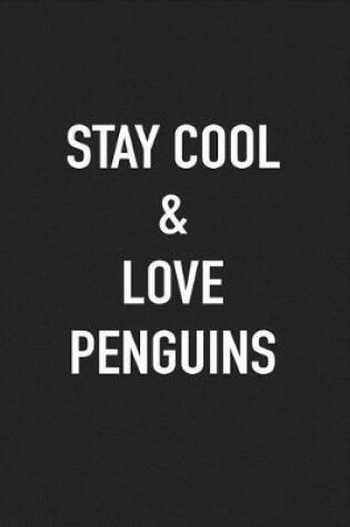 Cover of Stay Cool and Love Penguins