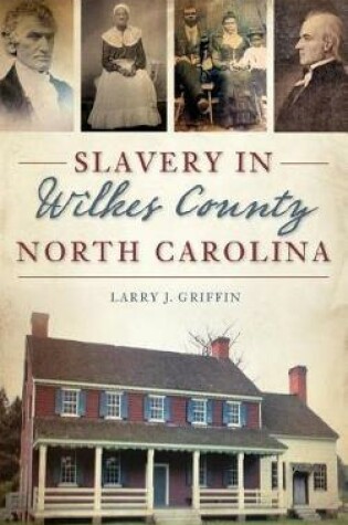 Cover of Slavery in Wilkes County, North Carolina