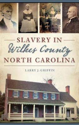 Book cover for Slavery in Wilkes County, North Carolina