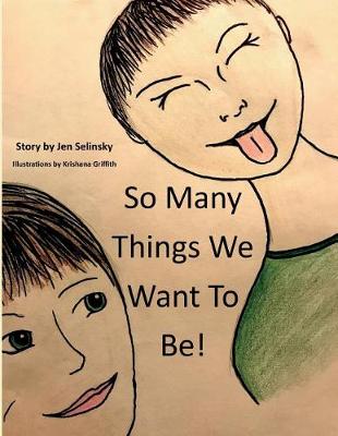 Book cover for So Many Things We Want to Be!