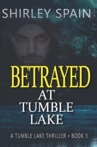 Cover of Betrayed at Tumble Lake