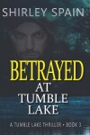 Book cover for Betrayed at Tumble Lake