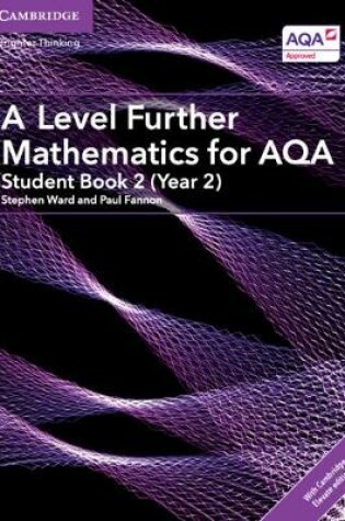 Cover of A Level Further Mathematics for AQA Student Book 2 (Year 2) with Cambridge Elevate Edition (2 Years)