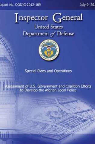 Cover of Assessment of U. S. Government and Coalition Efforts to Develop the Afghan Local Police
