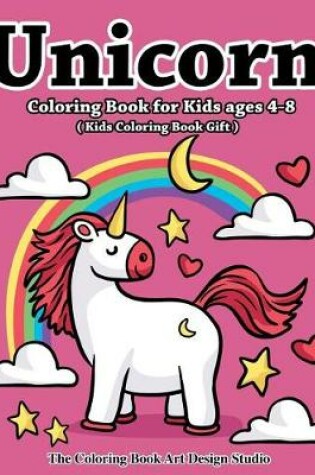 Cover of Unicorn Coloring Book for Kids Ages 4-8 (Kids Coloring Book Gift)