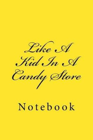 Cover of Like A Kid In A Candy Store