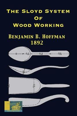 Book cover for The Sloyd System Of Wood Working 1892