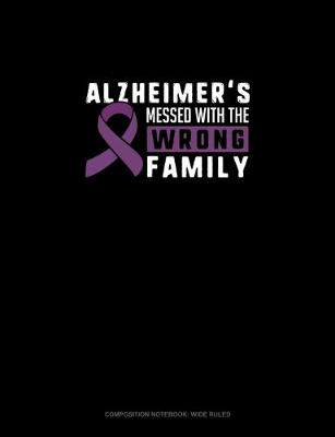Book cover for Alzheimer's Messed With The Wrong Family