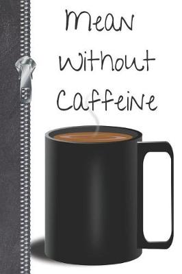 Book cover for Mean Without Caffeine