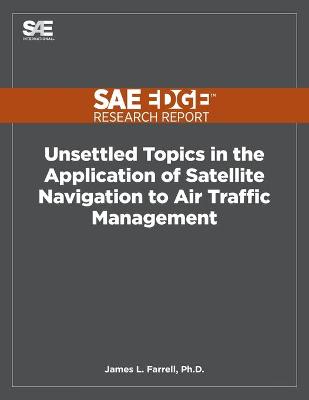 Cover of Unsettled Topics in the Application of Satellite Navigation to Air Traffic Management