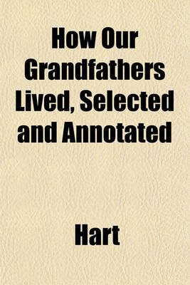 Book cover for How Our Grandfathers Lived, Selected and Annotated