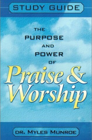 Cover of Purpose and Power of Praise and Worship (Study Guide)