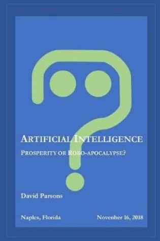 Cover of Artificial Intelligence - Prosperity or Robocalypse?