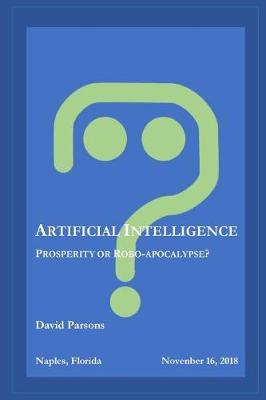 Book cover for Artificial Intelligence - Prosperity or Robocalypse?