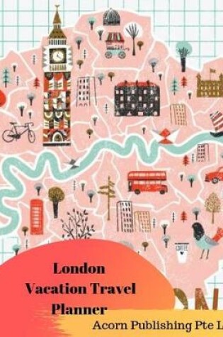Cover of London Vacation Travel Planner